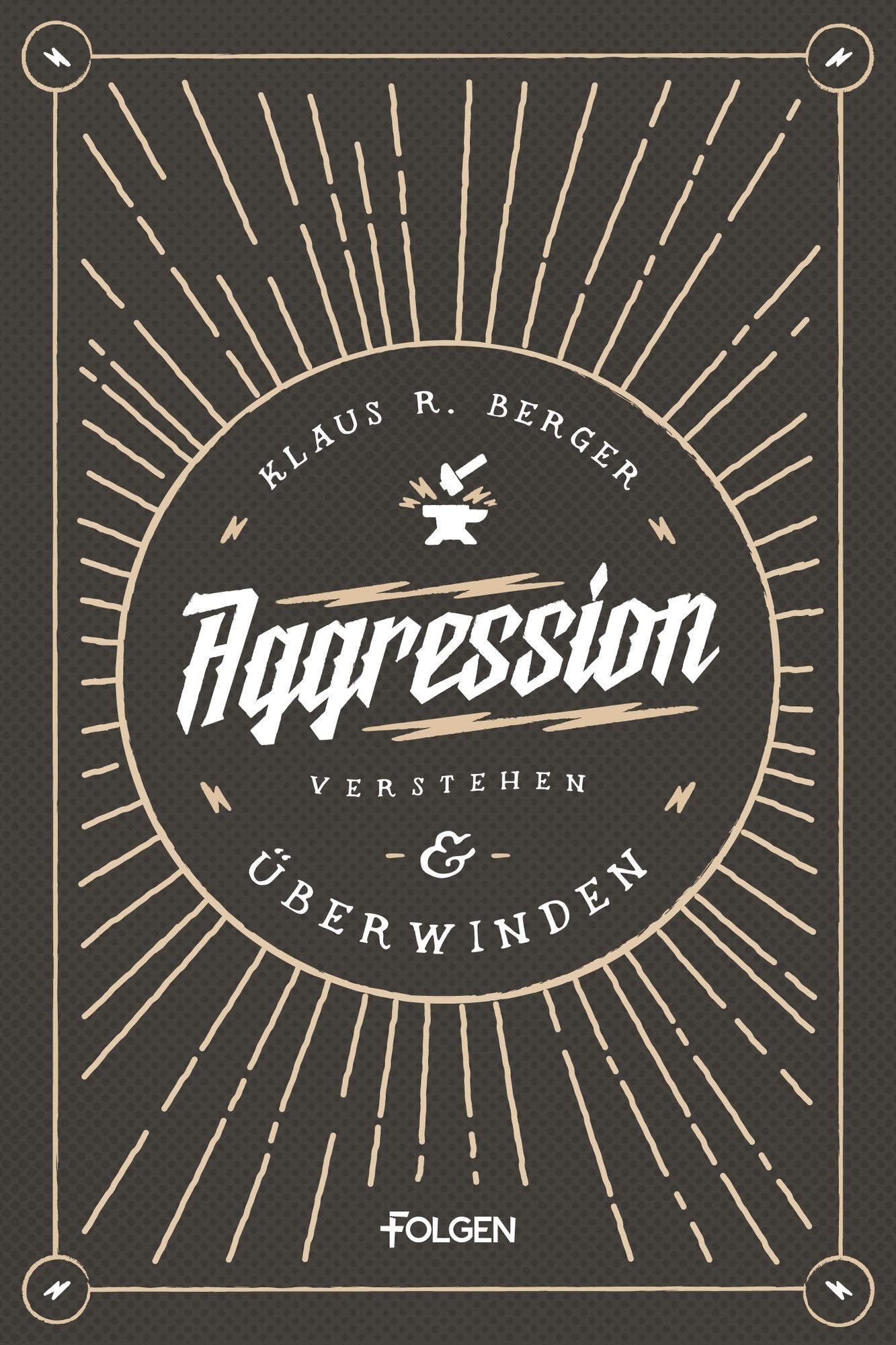 Aggression verstehen und überwinden