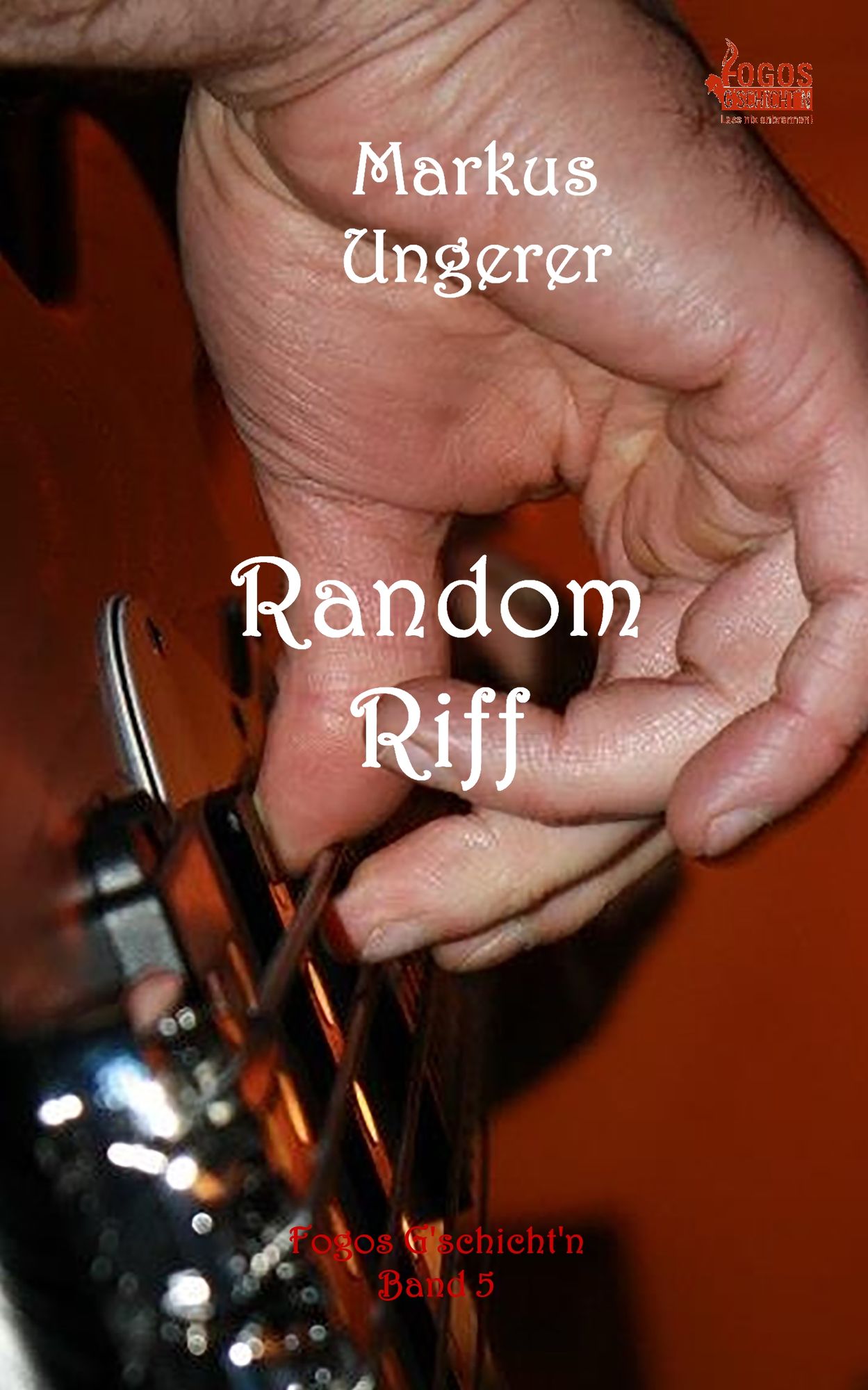 Random Riff: Fogos G'schicht'n - Band 5