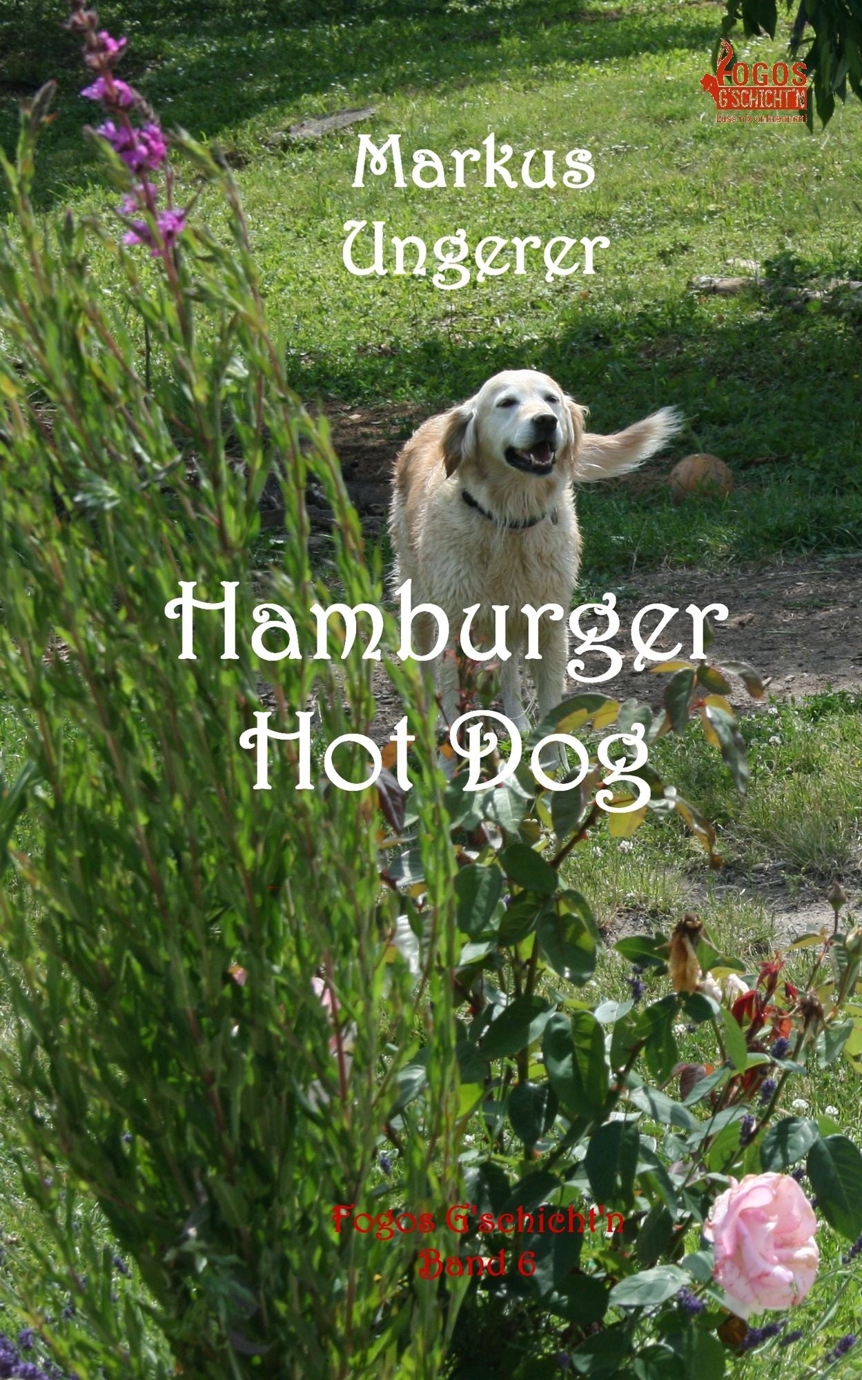 Hamburger Hot Dog: Fogos G'schicht'n - Band 6