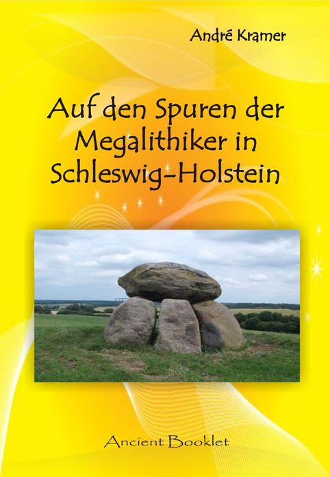 Auf den Spuren der Megalithiker in Schleswig-Holstein: Ein kleiner Reiseführer