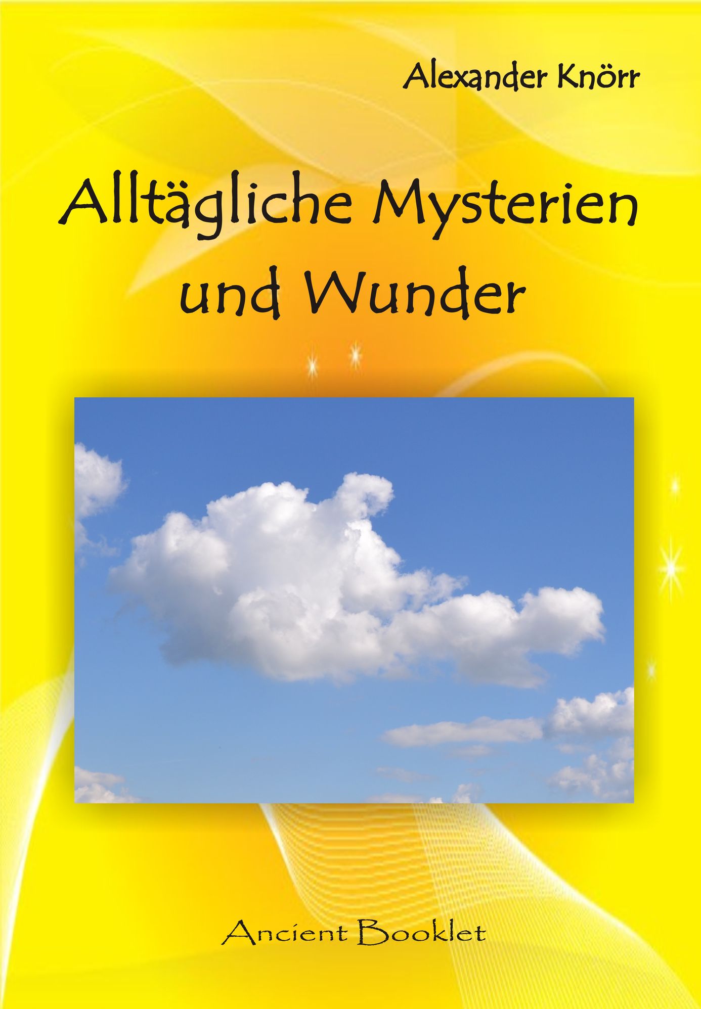 Alltägliche Mysterien und Wunder