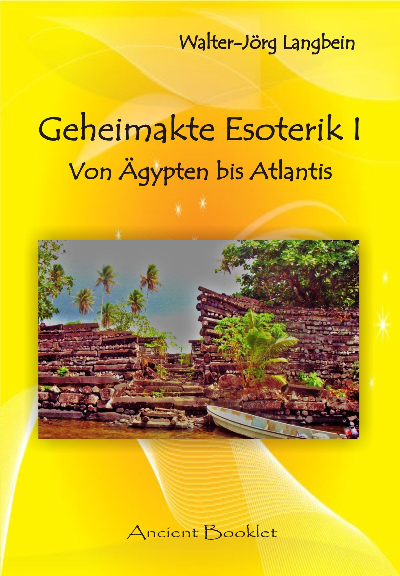 Geheimakte Esoterik I: Von Ägypten bis Atlantis