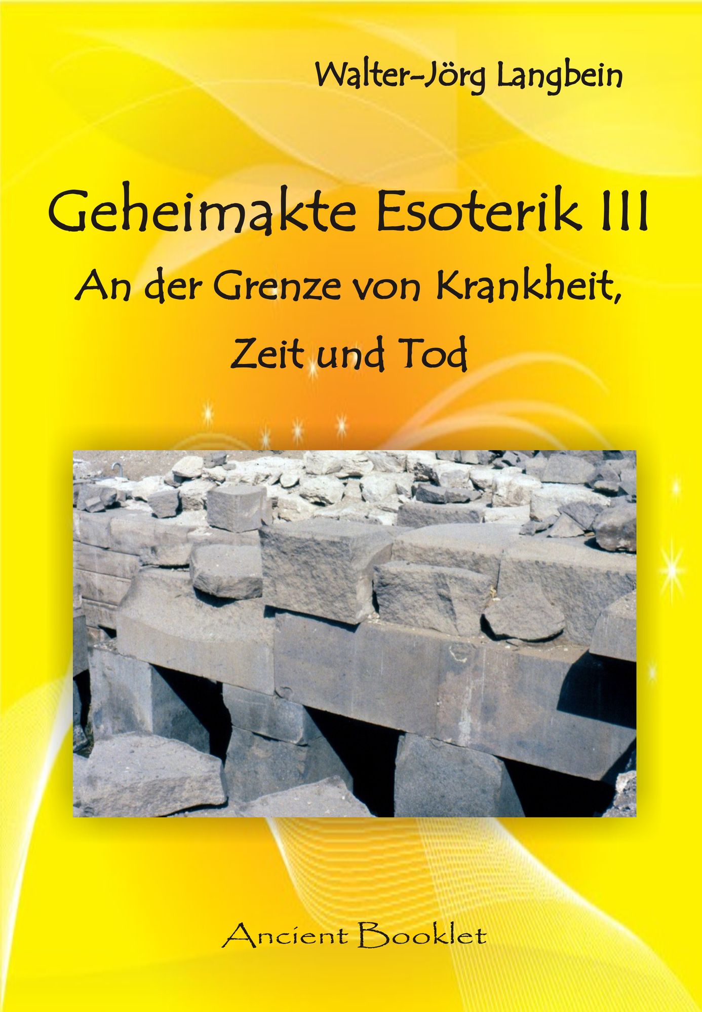 Geheimakte Esoterik III: An der Grenze von Krankheit, Zeit und Tod