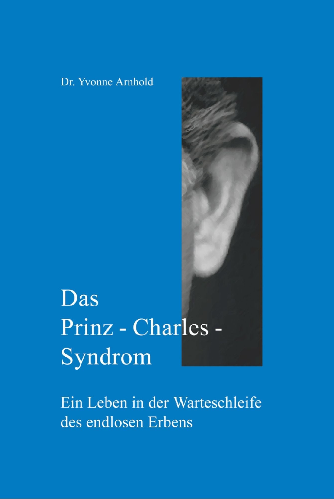 Das Prinz-Charles-Syndrom: Ein Leben in der Warteschleife des endlosen Erbens