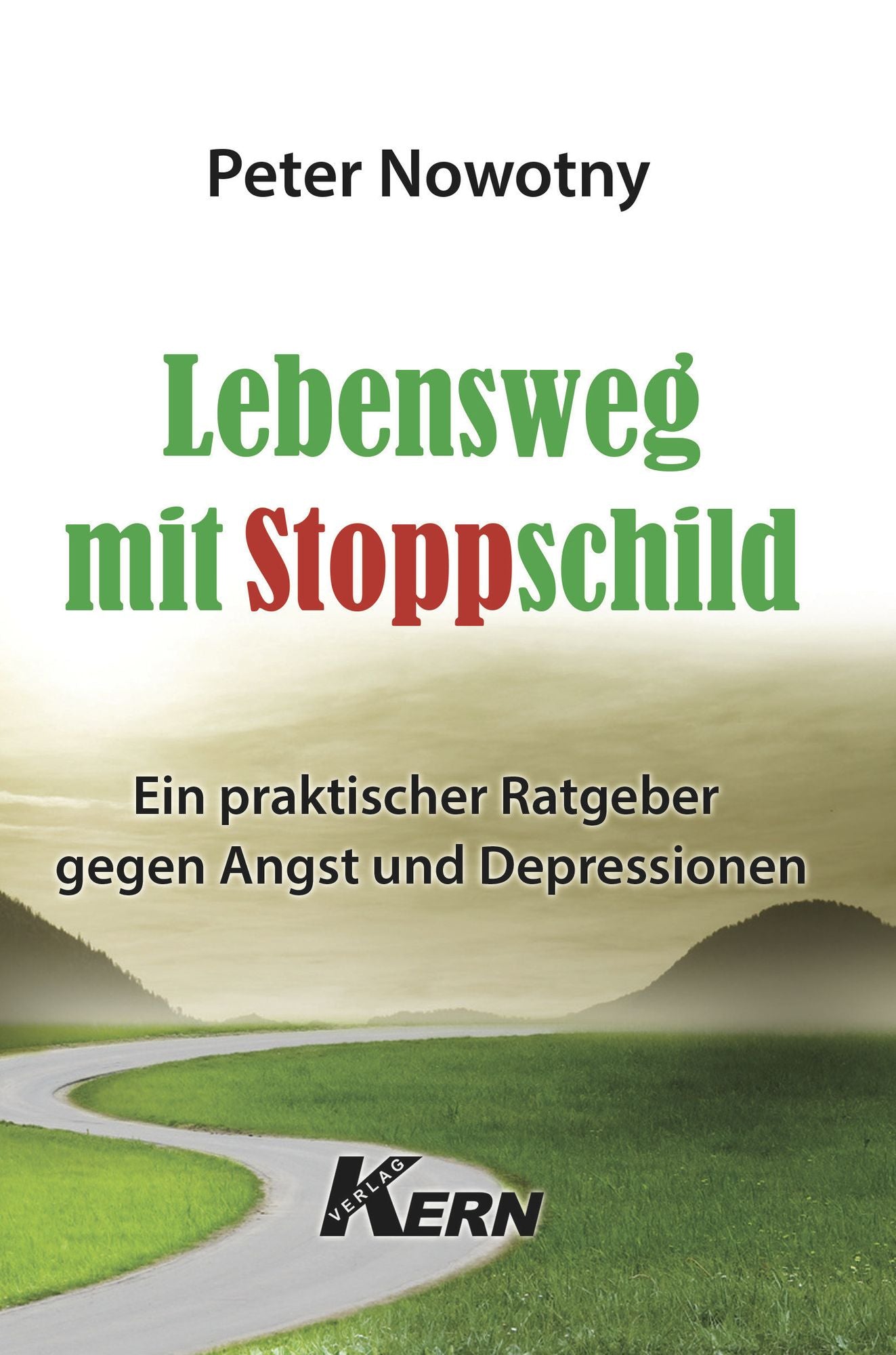Lebensweg mit Stoppschild: Ein praktischer Ratgeber gegen Angst und Depressionen