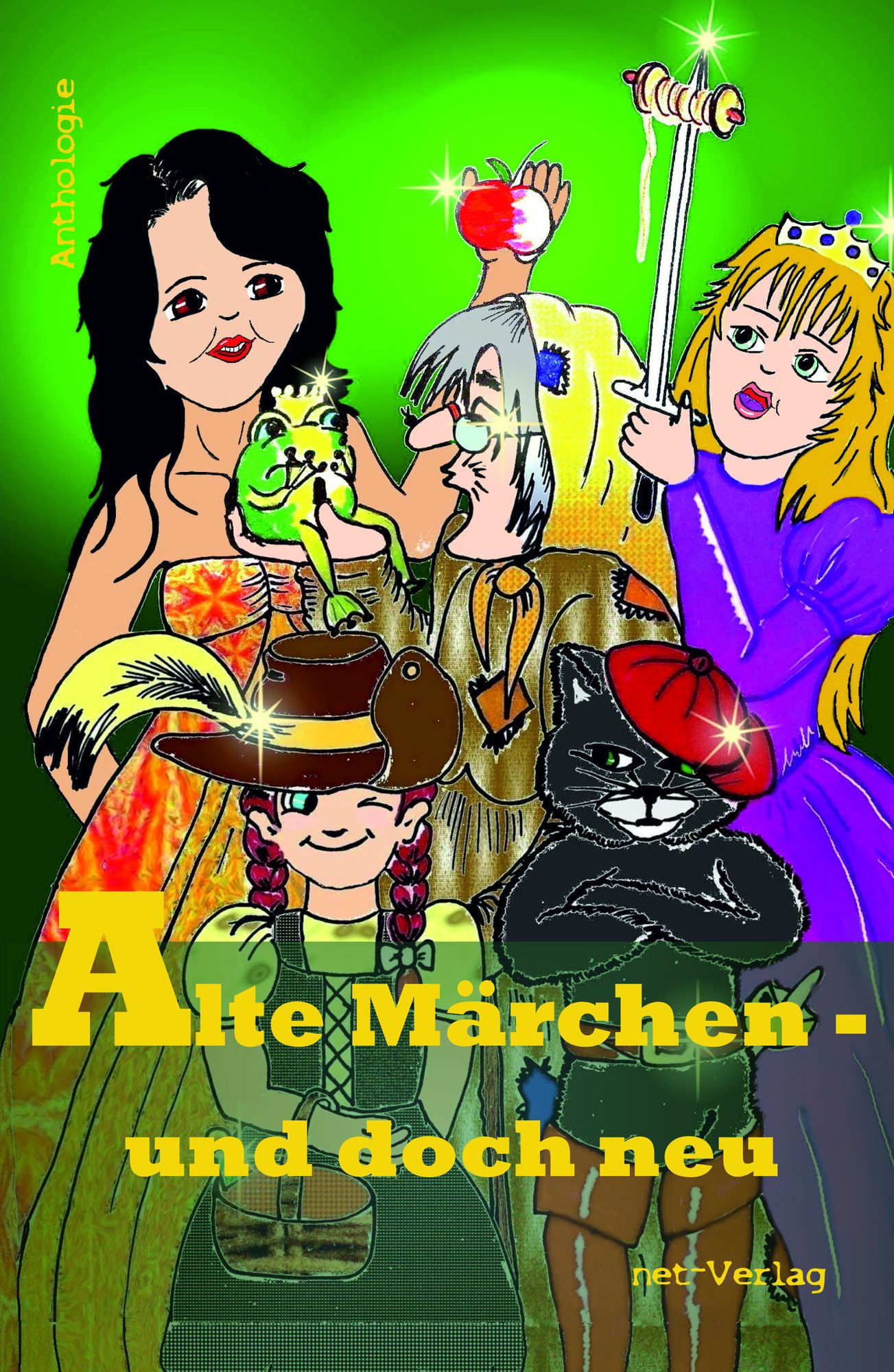 Alte Märchen - und doch neu: Anthologie