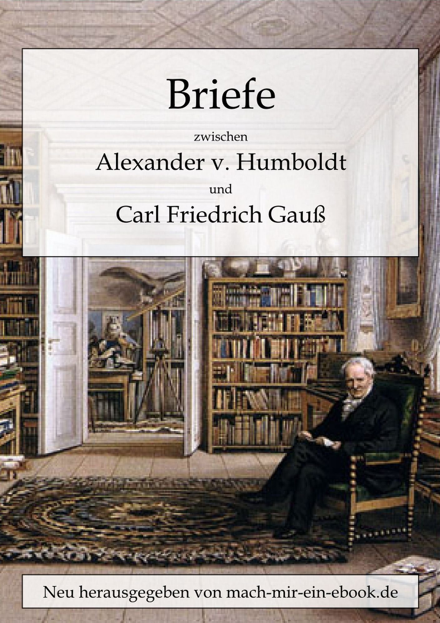 Briefe zwischen A. v. Humboldt und Gauss