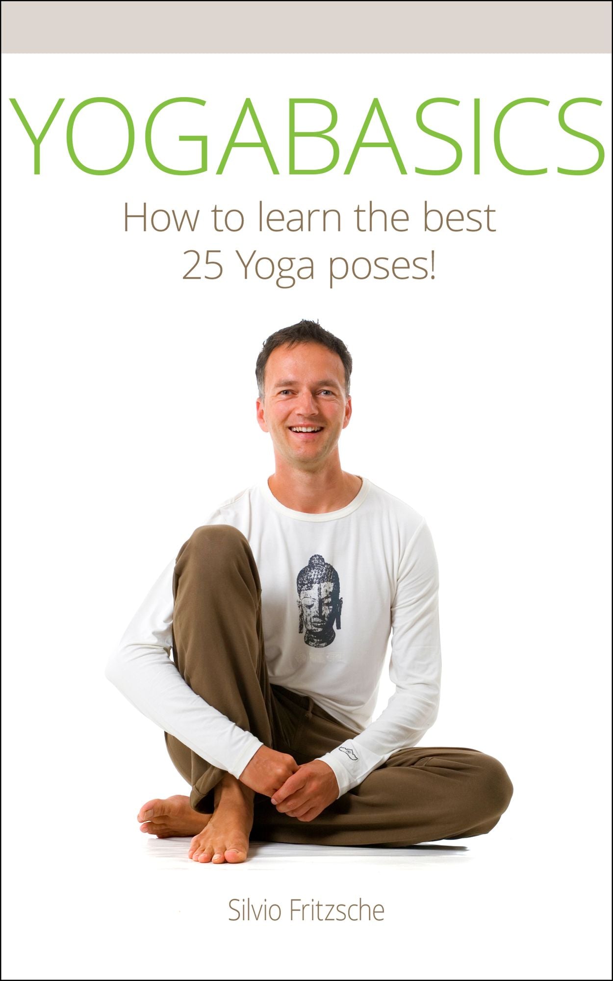 YOGABASICS - How to Learn the Best 25 Yoga Poses