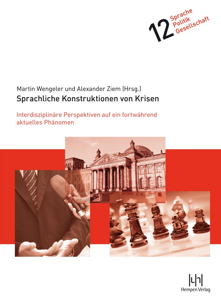 Sprachliche Konstruktionen von Krisen: Interdisziplinare Perspektiven auf ein fortwahrend aktuelles Phanomen