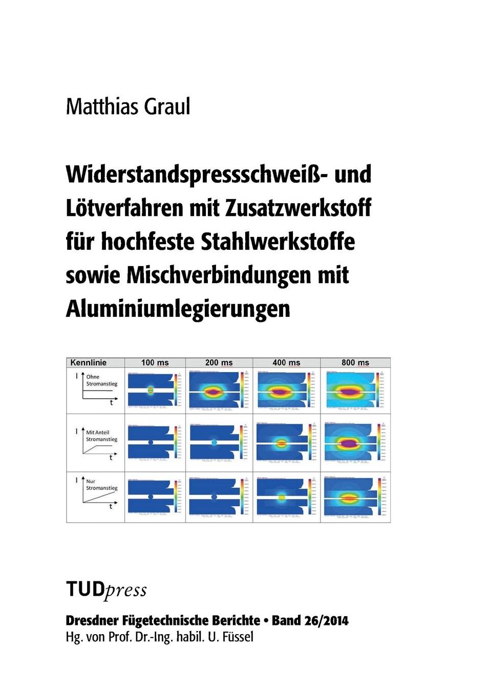 Widerstandspressschwei - und L tverfahren mit Zusatzwerkstoff f r hochfeste Stahlwerkstoffe sowie Mischverbindungen mit Aluminiumlegierungen