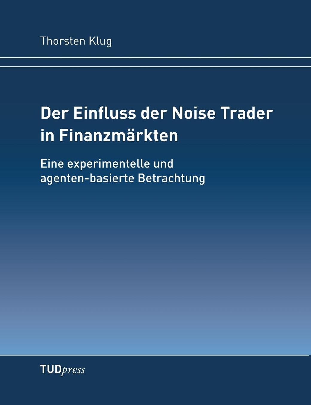 Der Einfluss der Noise Trader in Finanzm rkten