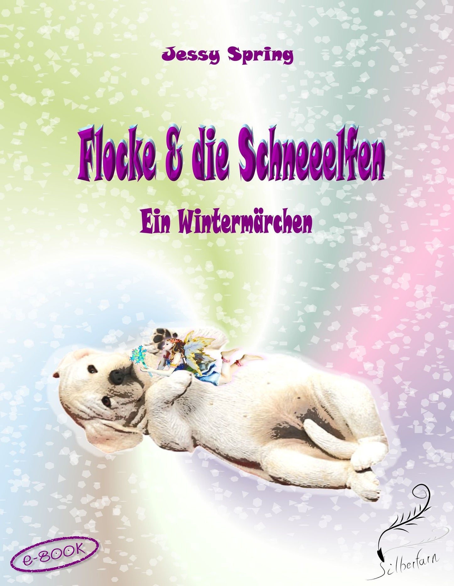 Flocke und die Schneeelfen: Ein Wintermärchen
