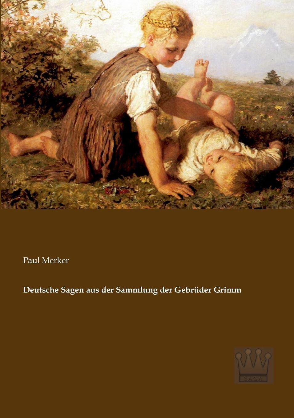 Deutsche Sagen aus der Sammlung der Gebrüder Grimm