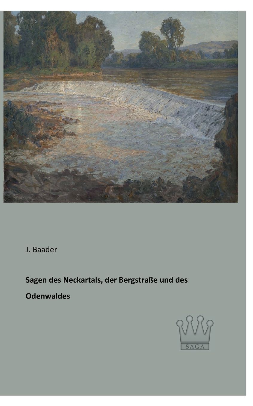Sagen des Neckartals, der Bergstraße und des Odenwaldes