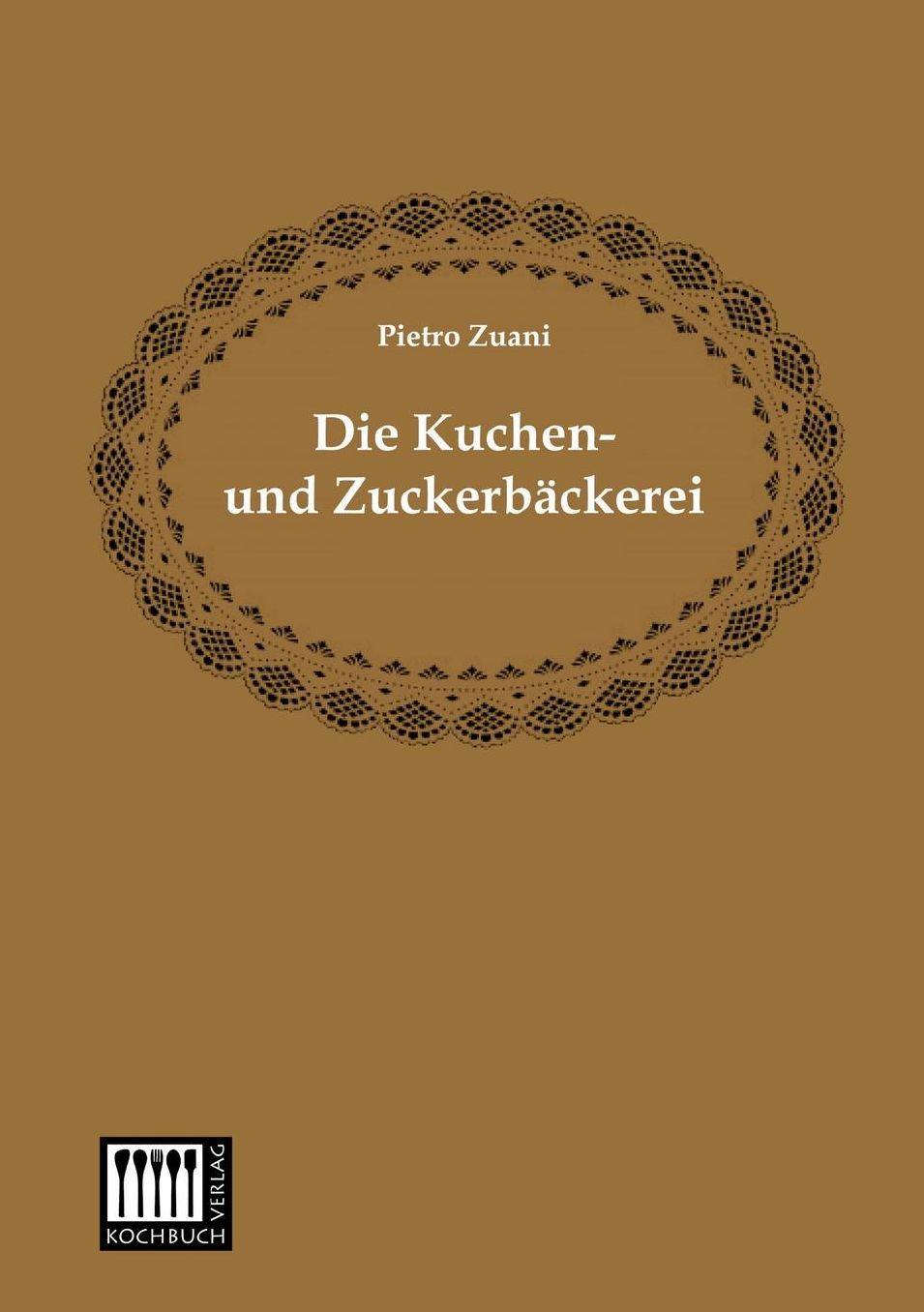 Die Kuchen- Und Zuckerbackerei