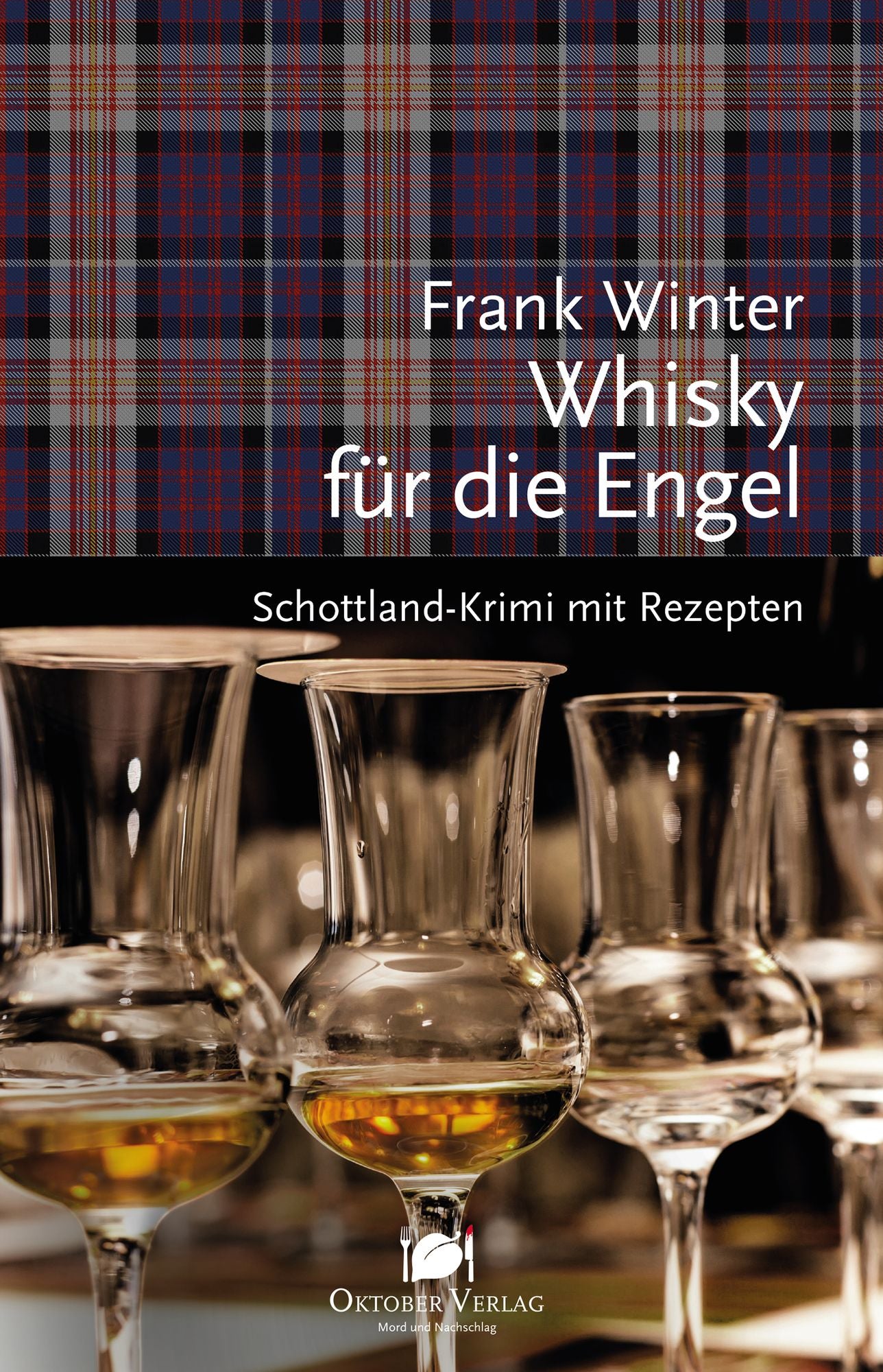 Whisky für die Engel: Schottland-Krimi mit Rezepten