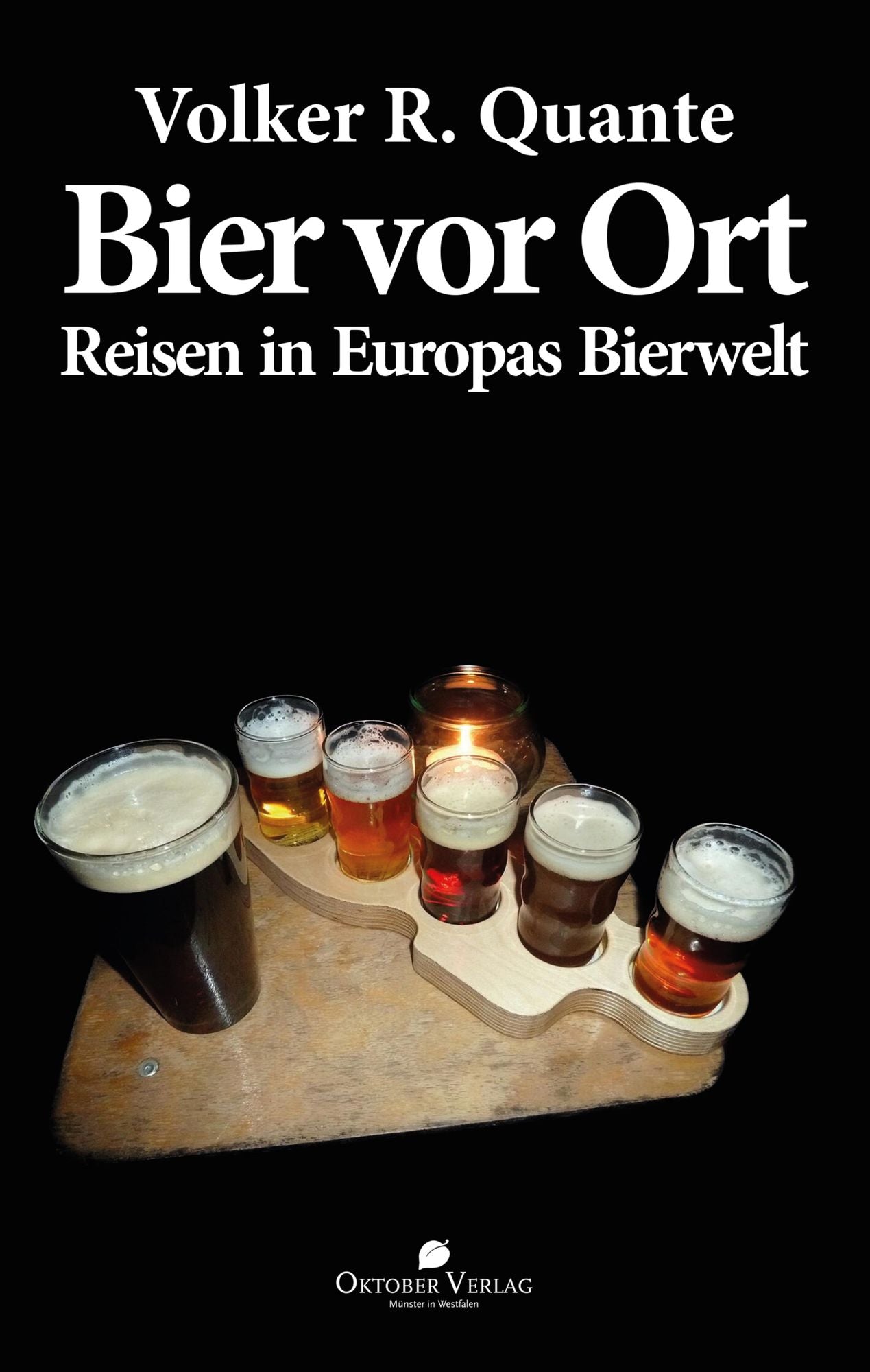 Bier vor Ort: Reisen in Europas Bierwelt