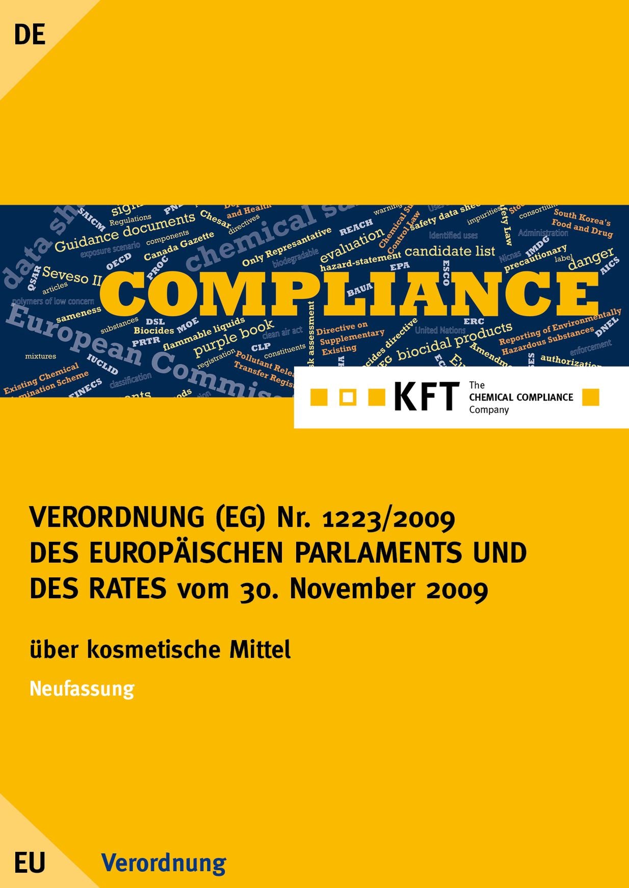 VERORDNUNG (EG) Nr. 1223/2009 DES EUROPÄISCHEN PARLAMENTS UND DES RATES: Europäische Kosmetikverordnung