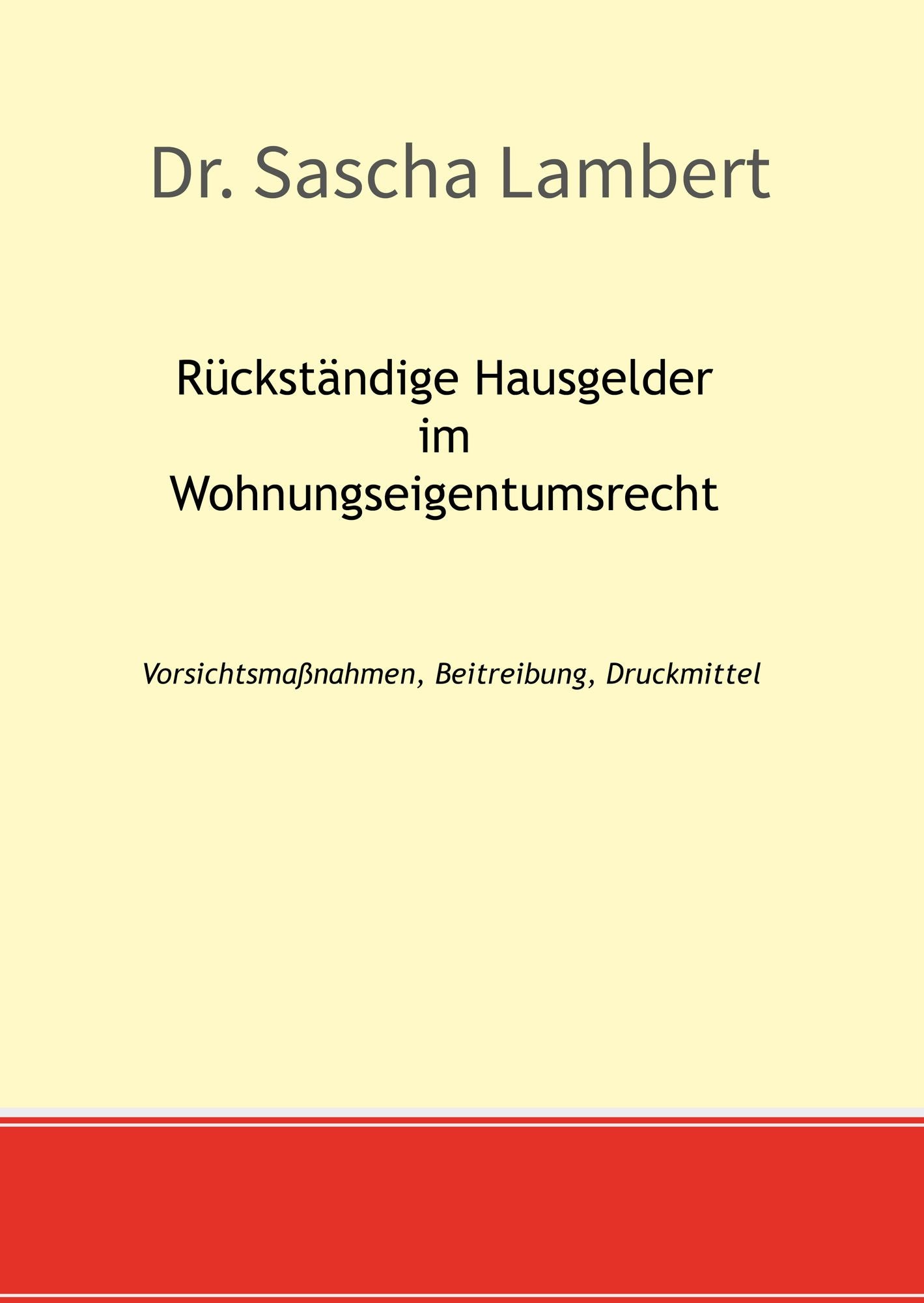 Rückständige Hausgelder im Wohnungseigentumsrecht: Vorsichtsmaßnahmen, Beitreibung, Druckmittel