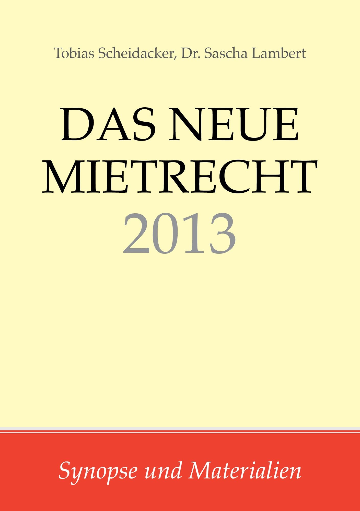Das neue Mietrecht 2013: Synopse und Materialien