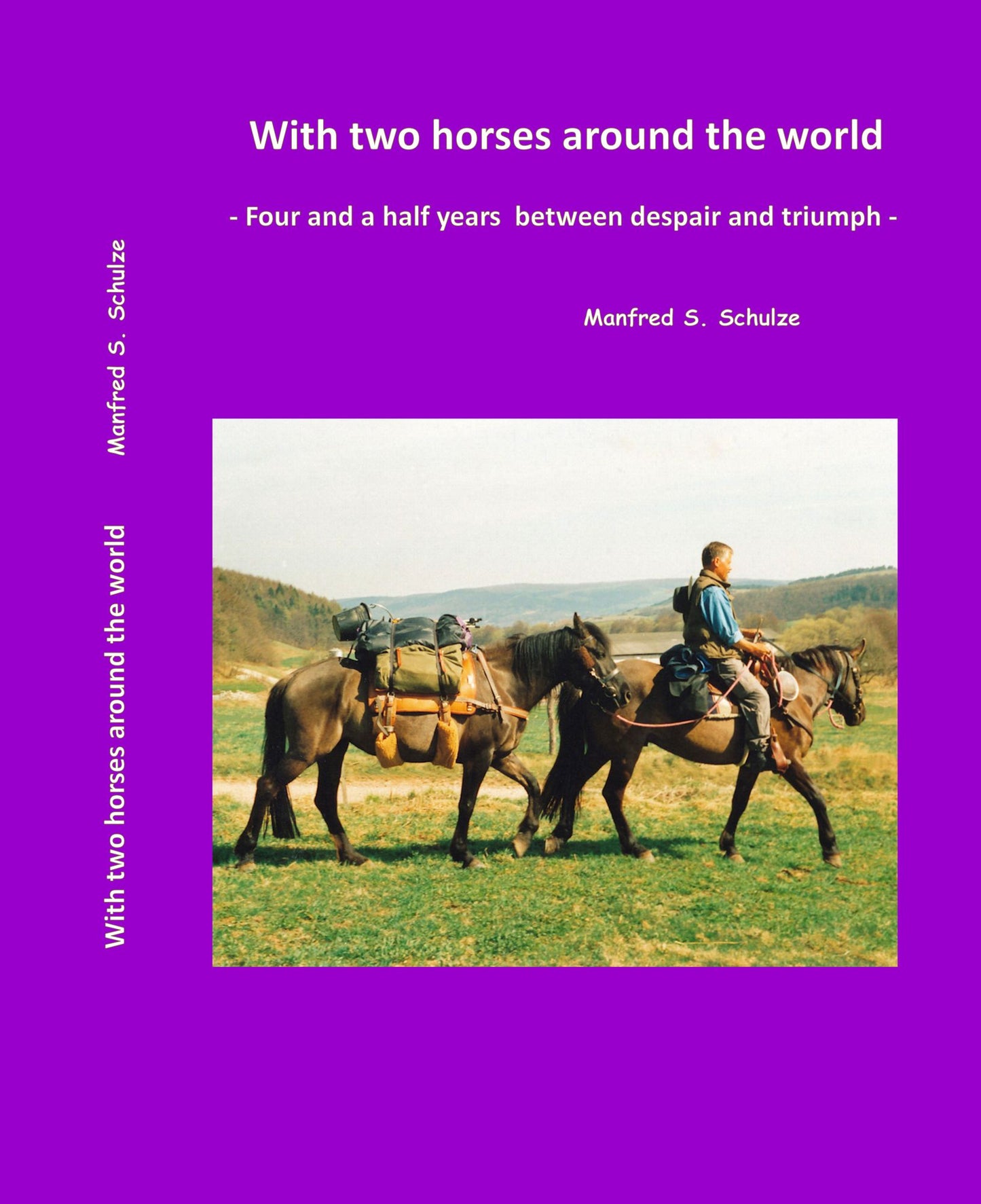 With two horses around the world: Four and a half years between despair and triumph