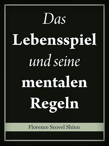 Das Lebensspiel und seine mentalen Regeln