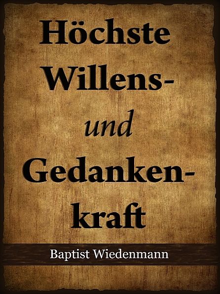 Höchste Willens- und Gedankenkraft