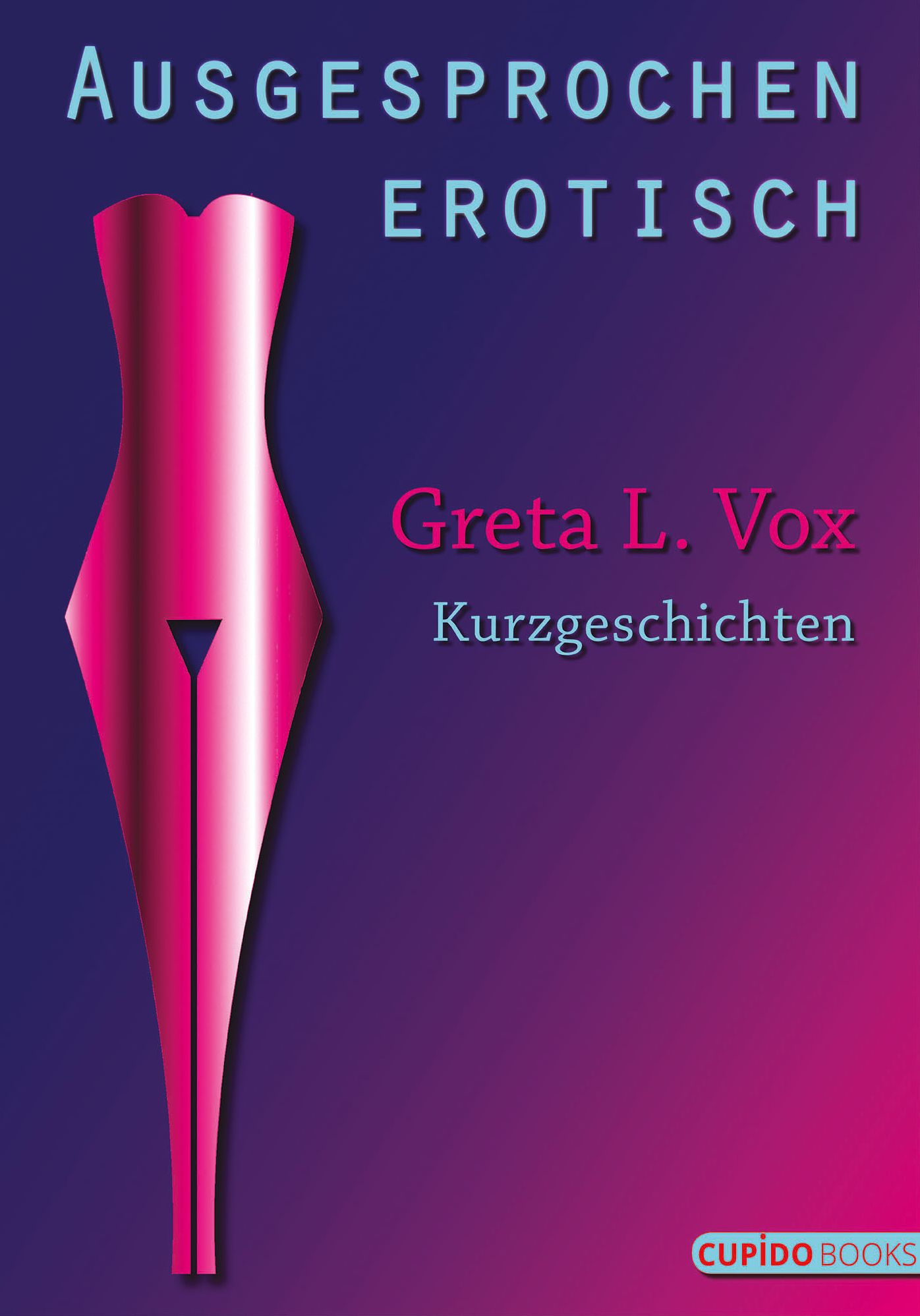 Ausgesprochen erotisch: Kurzgeschichten