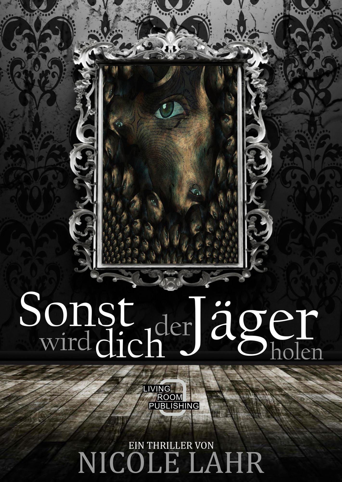 Sonst wird dich der Jäger holen; Ein Rheinland-Thriller