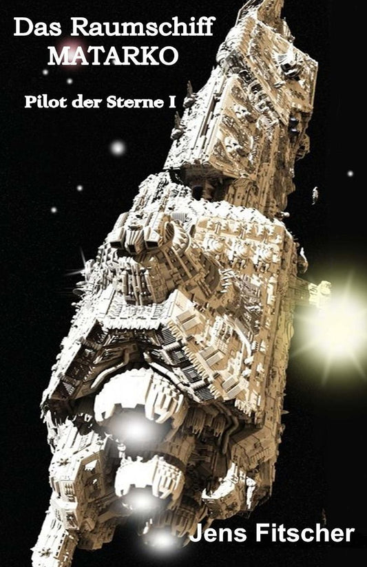 Das Raumschiff Matarko: Pilot Der Sterne I