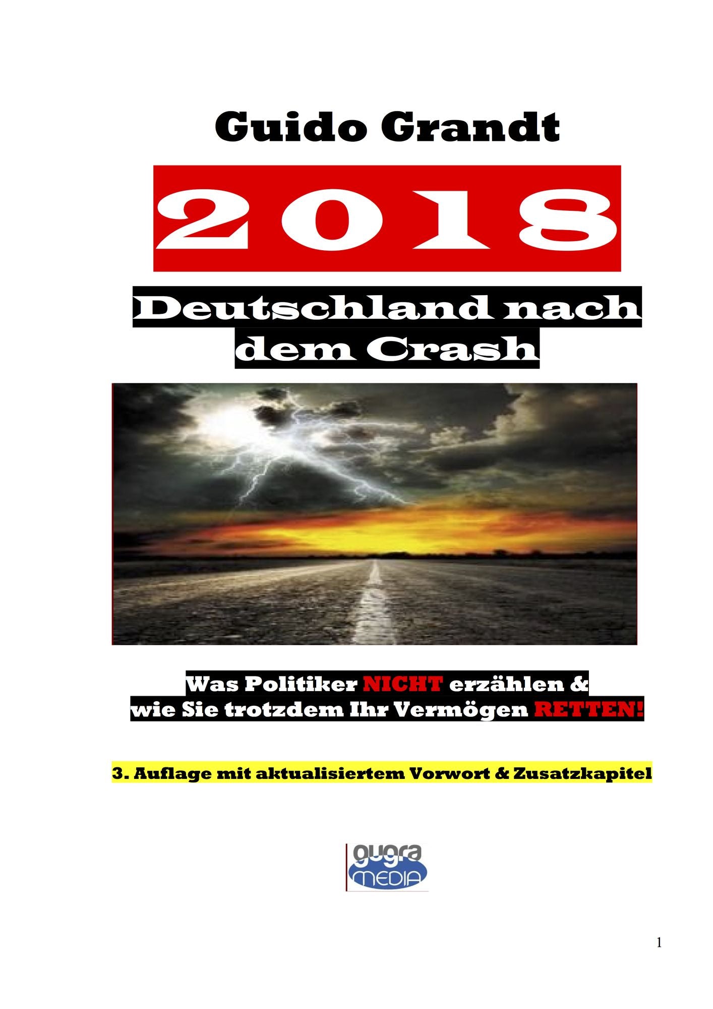 2018 - Deutschland nach dem Crash: Was Politiker nicht erzählen und wie Sie & wie Sie trotzdem Ihr Vermögen retten!