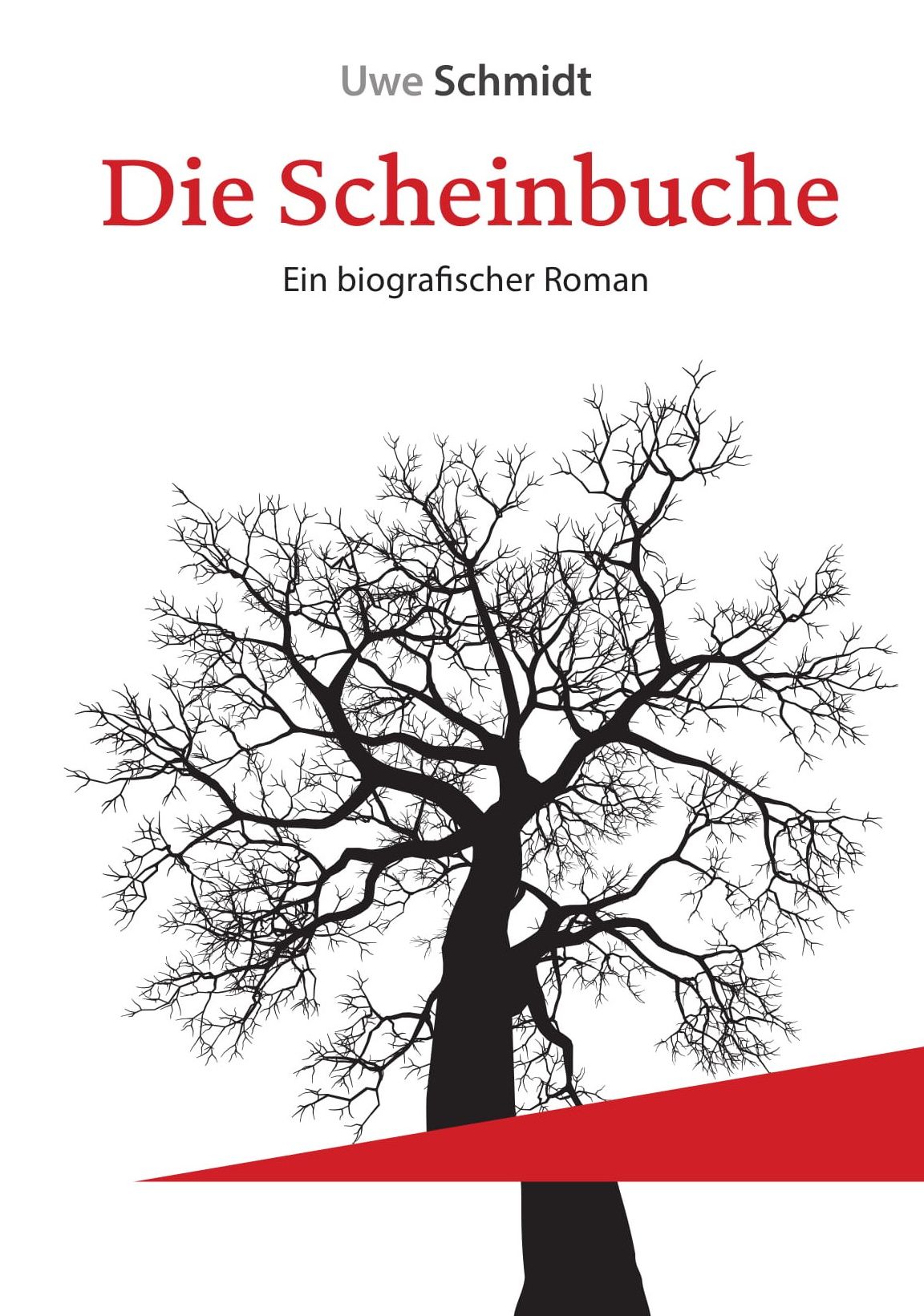 Die Scheinbuche: Ein biografischer Roman