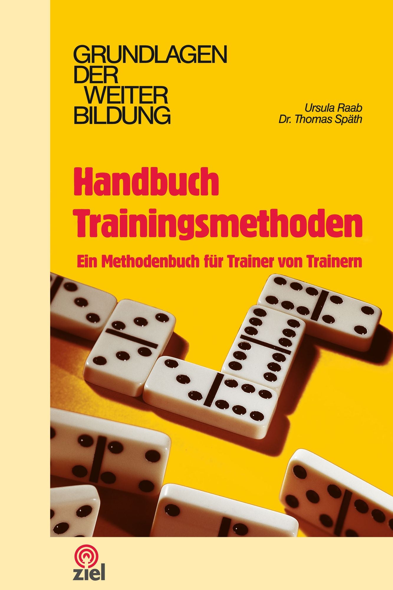 Handbuch Trainingsmethoden: Ein Methodenbuch für Trainer von Trainern