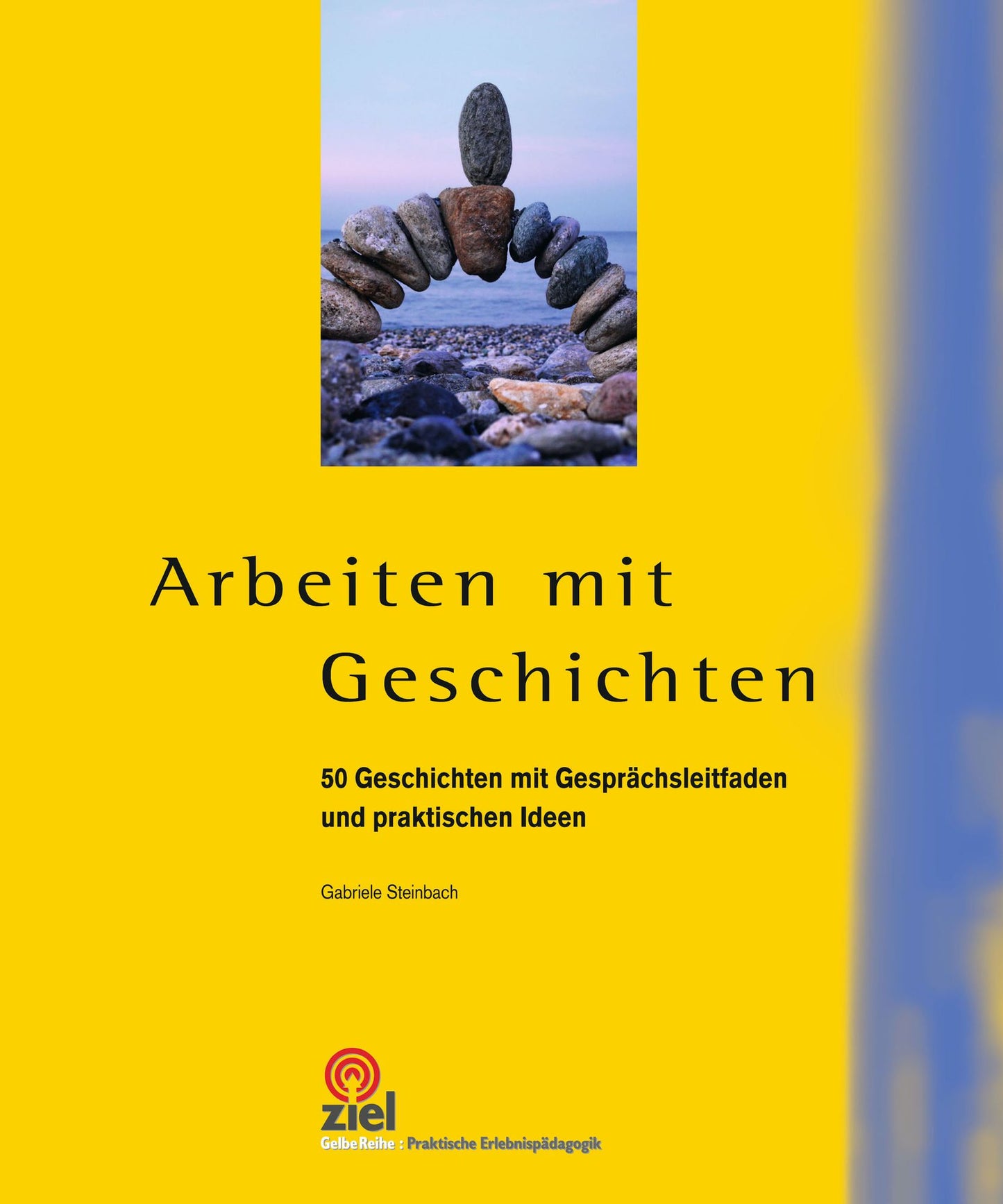 Arbeiten mit Geschichten: 50 Geschichten mit Gesprächsleitfaden und praktischen Ideen