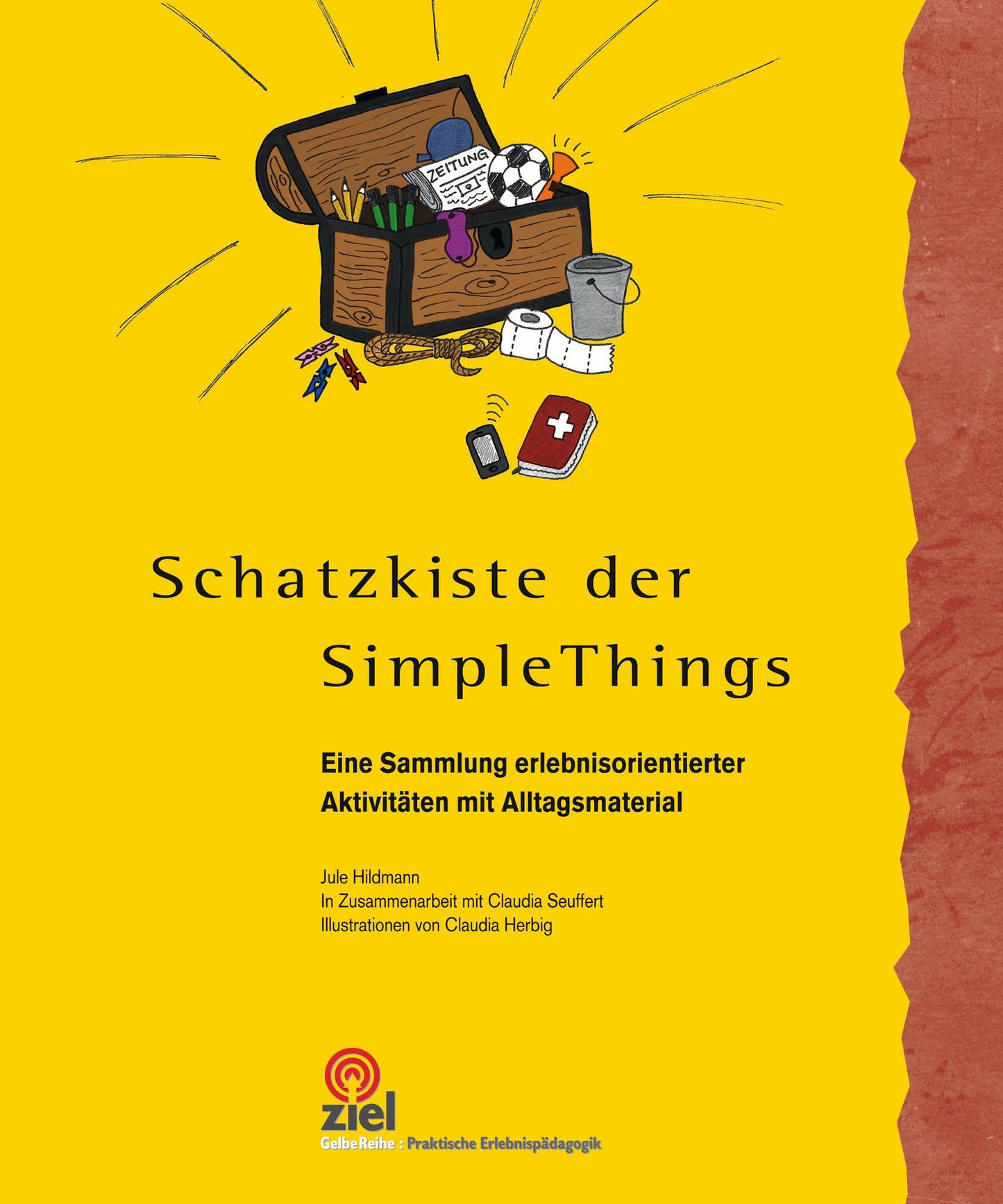 Schatzkiste der Simple Things: Eine Sammlung erlebnisorientierter Aktivitäten mit Alltagsmaterial