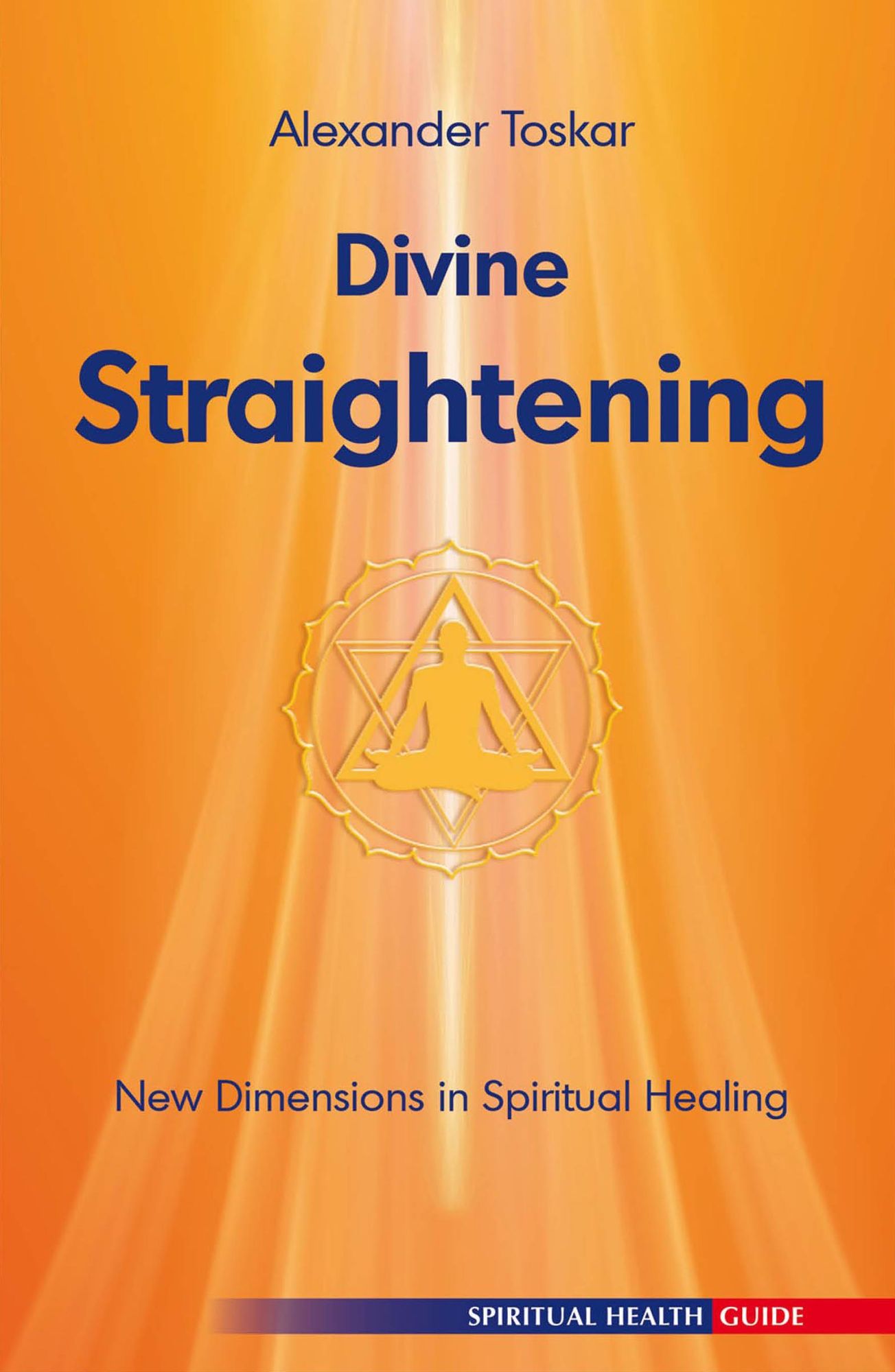 Divine Straightening: New dimensions in spiritual healing