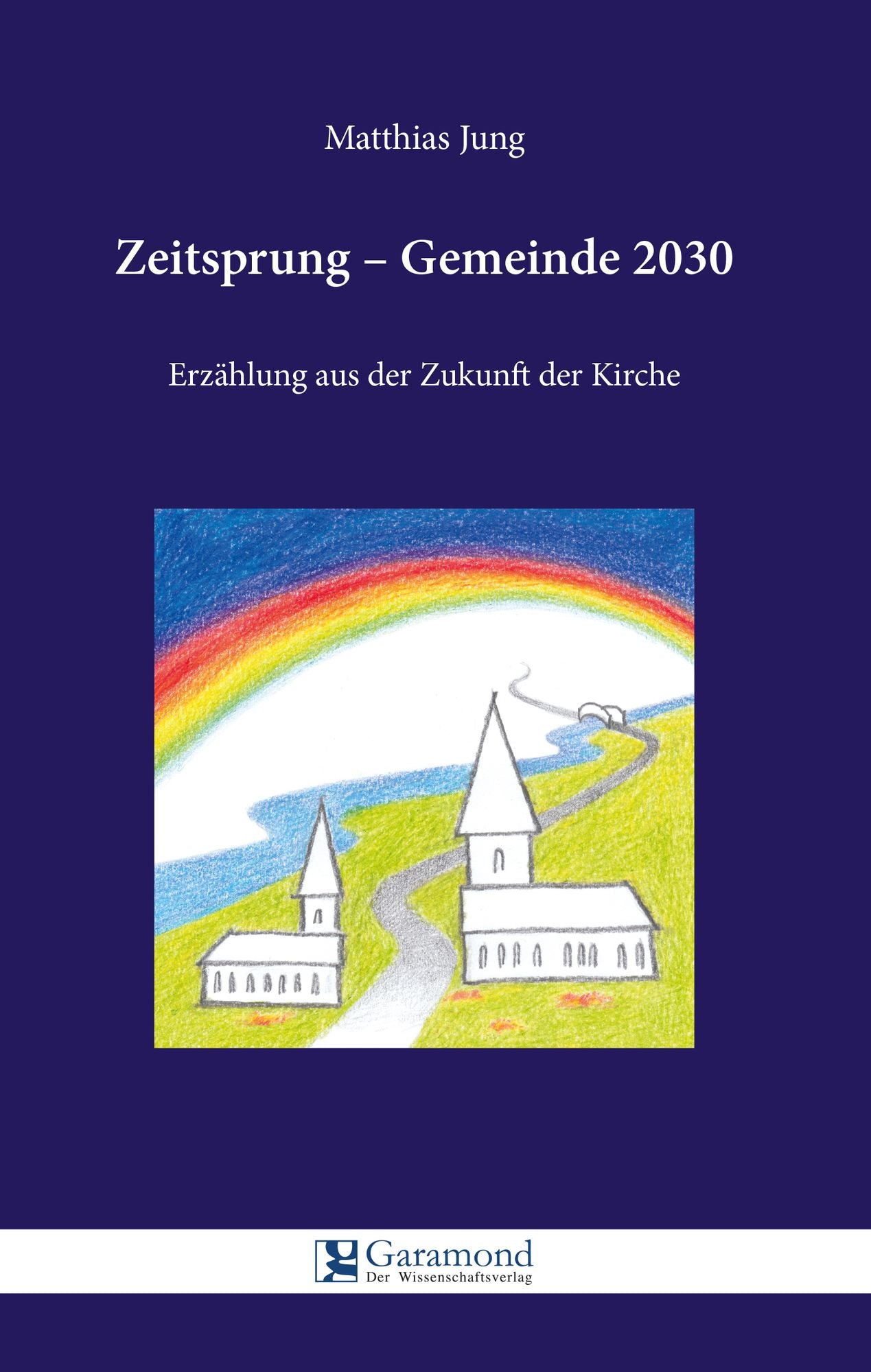 Zeitsprung - Gemeinde 2030: Erzählung aus der Zukunft der Kirche