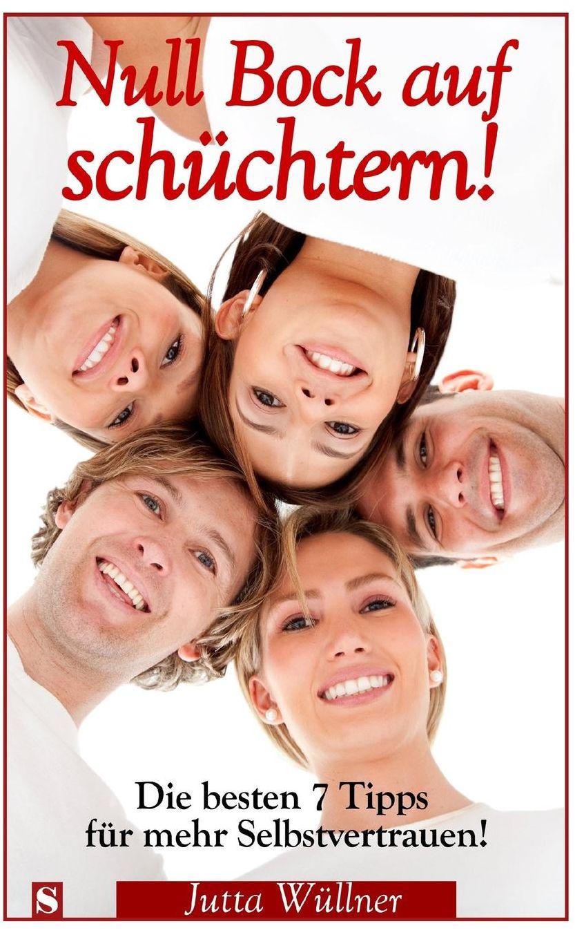 Null Bock auf sch chtern: Die besten 7 Tipps fuer mehr Selbstvertrauen!