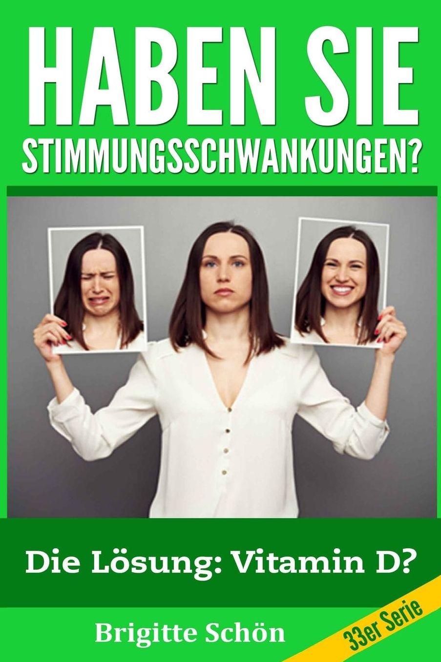 Haben Sie Stimmungsschwankungen?: Die Loesung: Vitamin D?