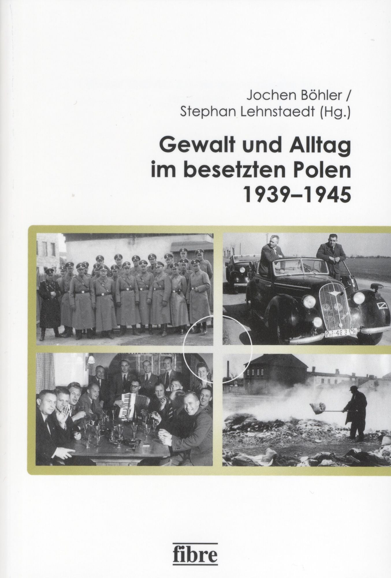 Gewalt und Alltag im besetzten Polen 1939-1945