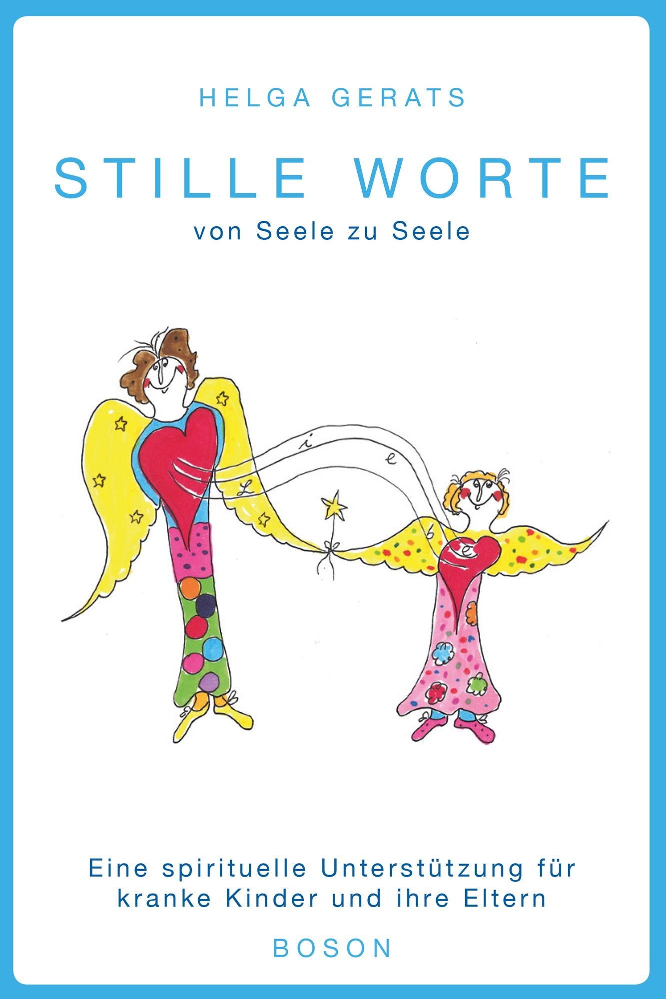Stille Worte: von Seele zu Seele