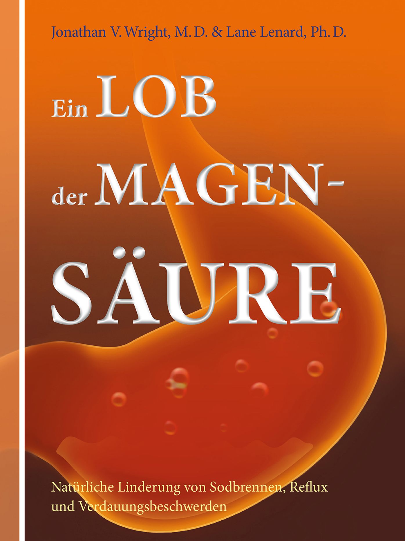 Ein Lob der Magensäure: Natürliche Linderung von Sodbrennen, Reflux und Verdauungsbeschwerden