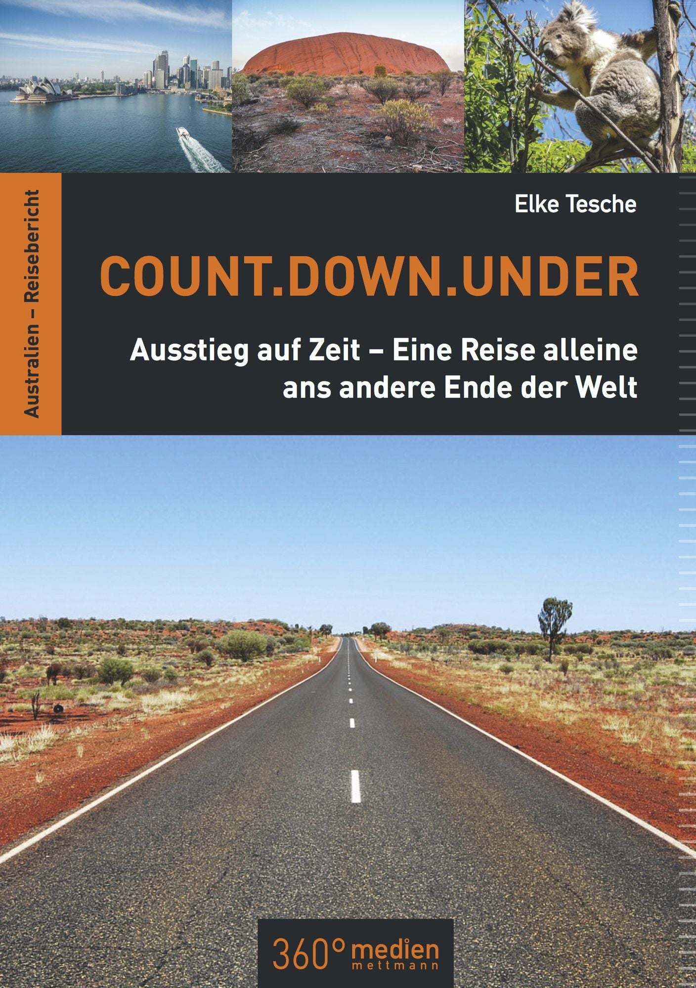Count.Down.Under: Ausstieg auf Zeit - Eine Reise alleine ans andere Ende der Welt