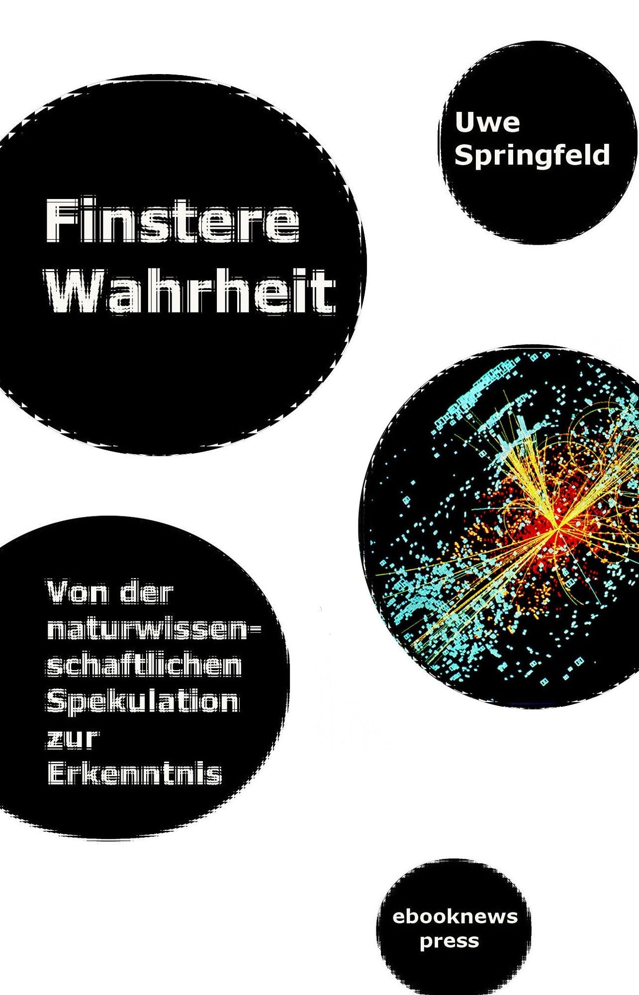 Finstere Wahrheit: Von der naturwissenschaftlichen Spekulation zur Erkenntnis