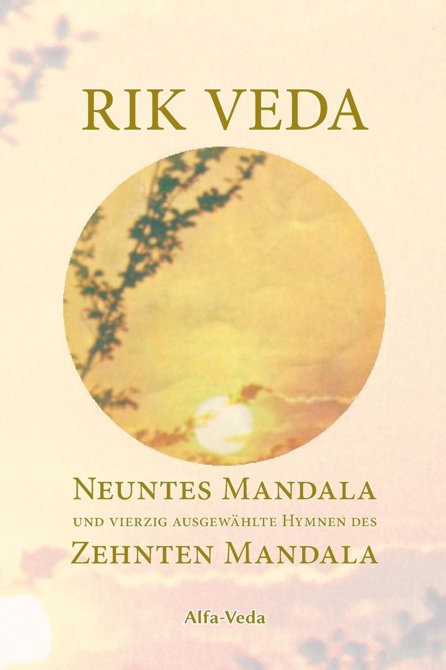 Rik Veda Neuntes und Zehntes Mandala: Im Lichte von Maharishis Vedischer Wissenschaft und Technologie aus dem vedischen Sanskrit neu übersetzt