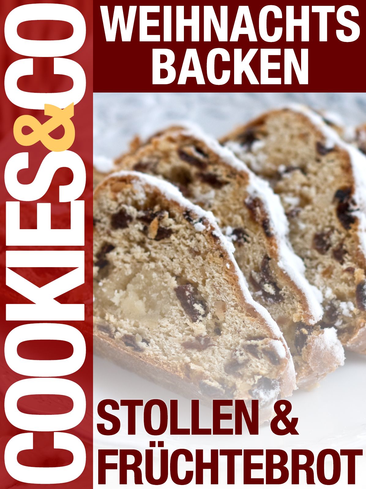 Weihnachtsbacken - Stollen & Früchtebrot: Cookies & Co