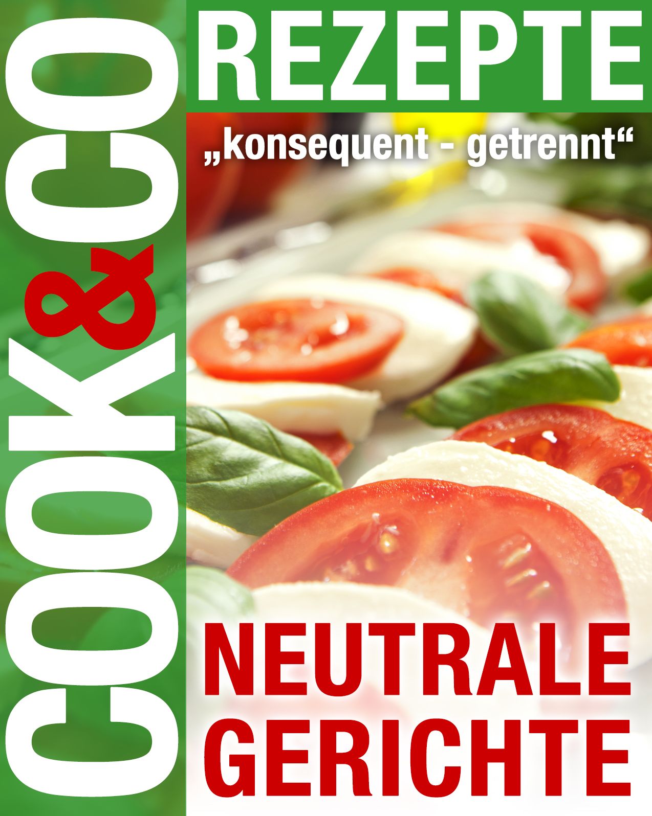 Cook & Co Rezepte - Neutrale Gerichte: "konsequent - getrennt"