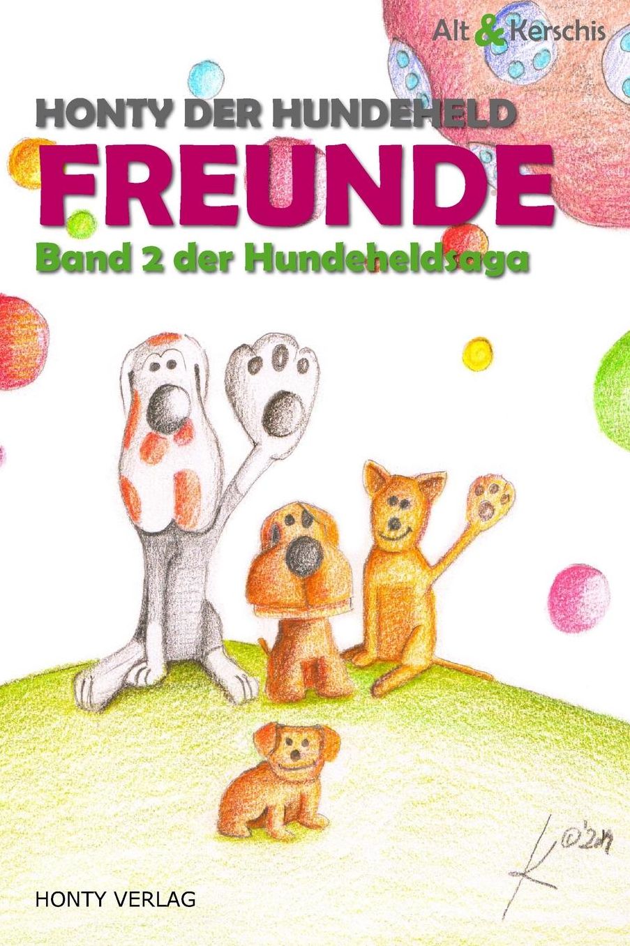 Honty der Hundeheld - Freunde: Band 2 der Hundeheldsaga