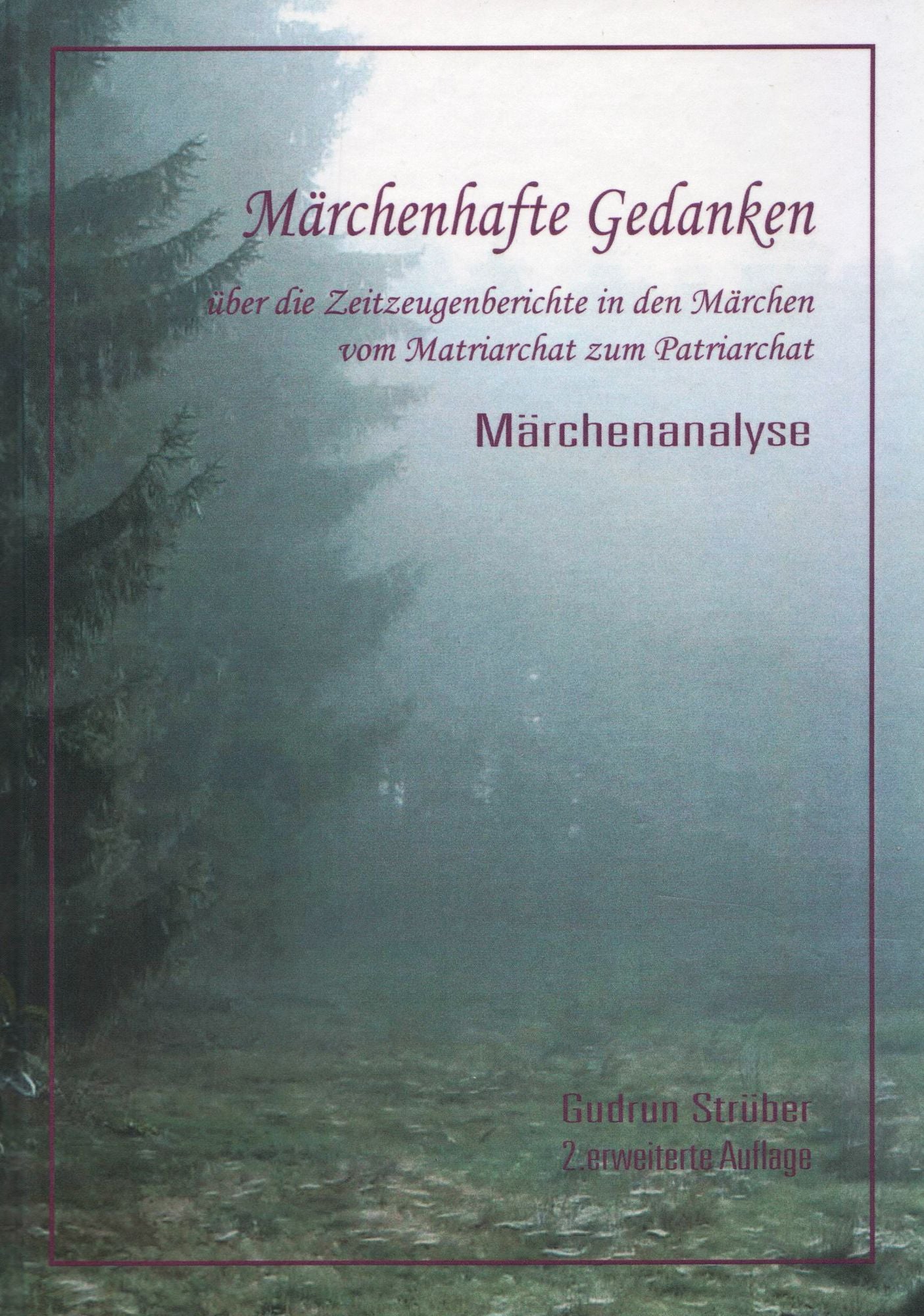 Märchenhafte Gedanken über die Zeitzeugen in den Märchen vom Matriarchat zum Patriarchat: Märchenanalyse