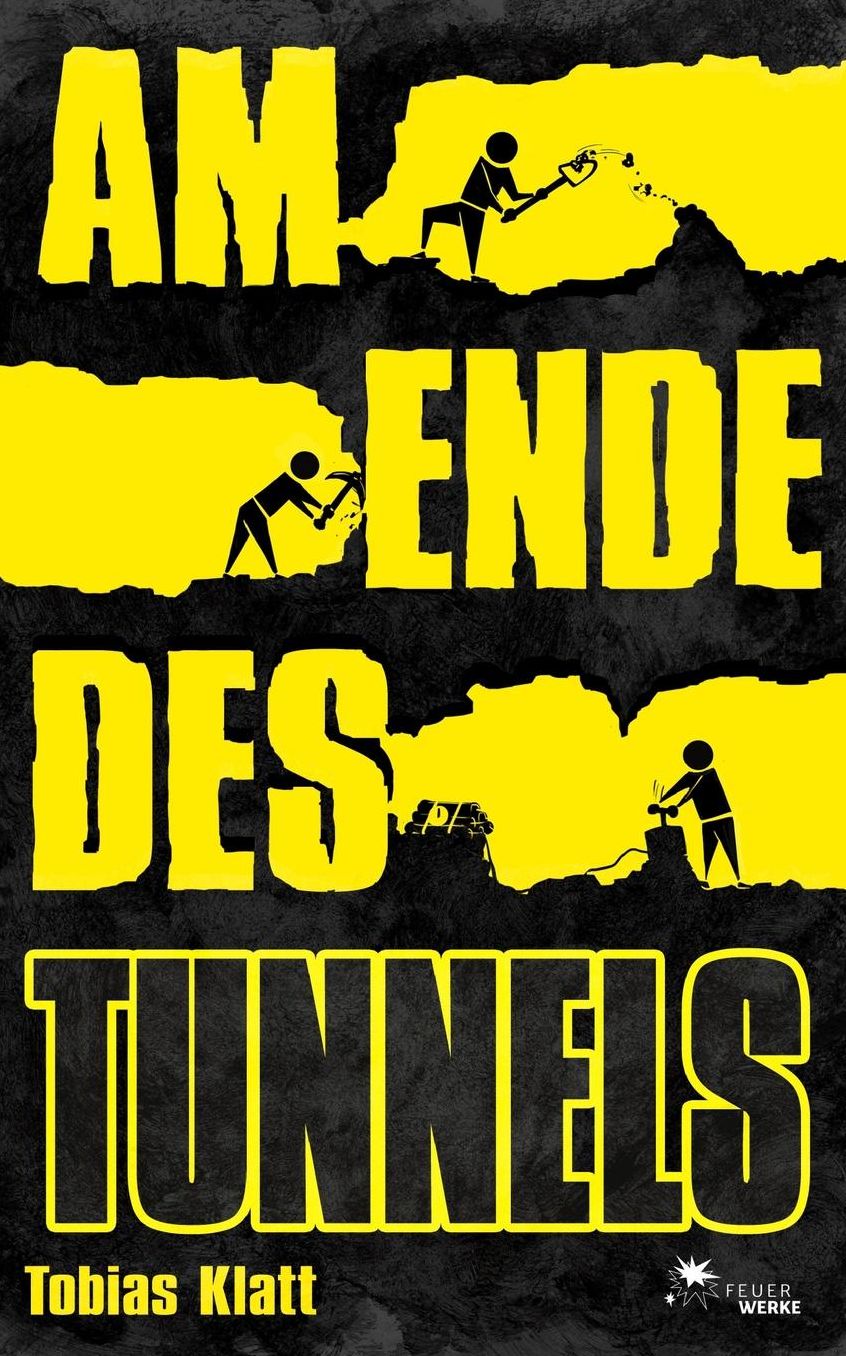 Am Ende des Tunnels: Der Roman zum Steglitz-Coup